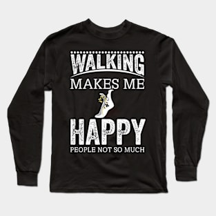 Walking Makes Me Happy Long Sleeve T-Shirt